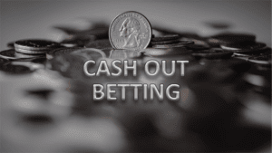 Everything You Need to Know About Cash Out Betting