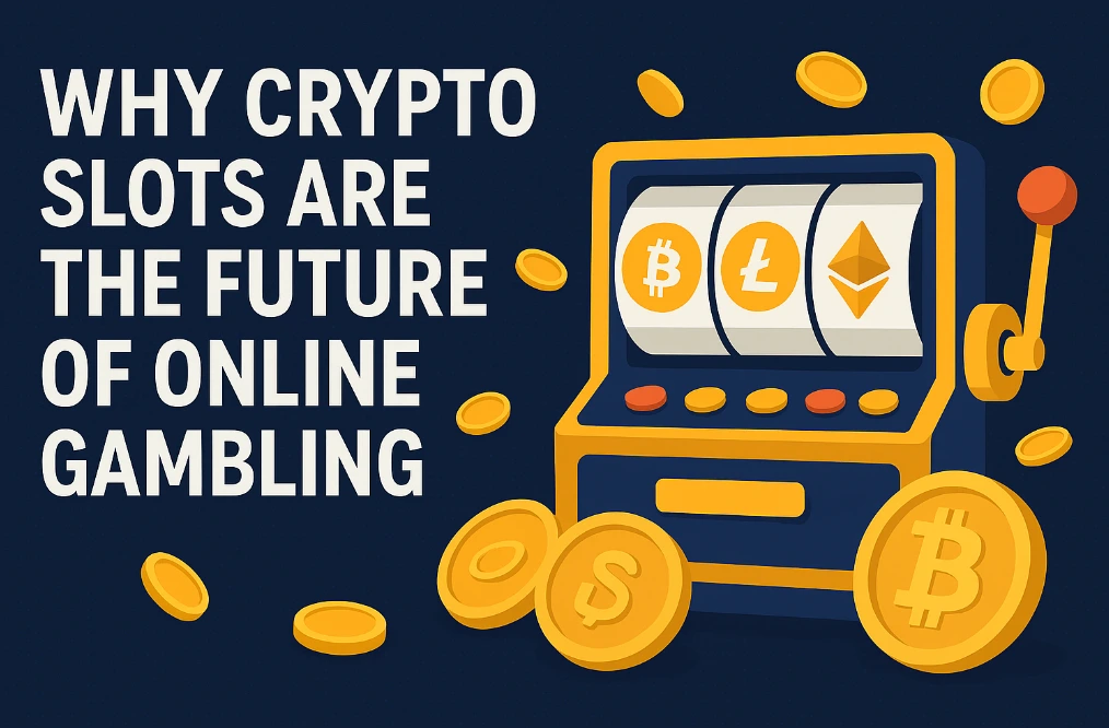 Crypto Slots Are the Future of Online Gamblin